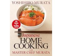 Yoshihiro Murat Japanese Home Cooking with Master Chef Murata: Sixty (Tascabile)