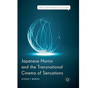 Japanese Horror and the Transnational Cinema of Sensations
