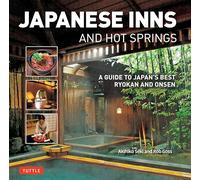 Japanese Inns and Hot Springs: A Guide to Japan's Best Ryokan and Onsen