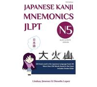 Lindsay Jimenez Dioxelis Lopez Japanese Kanji Mnemonics Jlpt N5 (Tascabile)