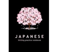 JAPANESE KANJI PRACTICE NOTEBOOK: Writing Practice Book For Japan Kanji Characters And Kana Scripts