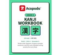Japanese Kanji Workbook: Grade 6: Trace, Read & Write All 182 Sixth-Grade Kanji - Stroke Order, Furigana Example Sentences & Guided Writing Practice