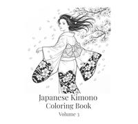 Japanese Kimono Coloring Book: Elegant Geisha and Cherry Blossom Scenes for Relaxation - Volume 3