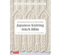 Japanese Knitting Stitch Bible: 260 Exquisite Patterns: 260 Exquisite Patterns by Hitomi Shida
