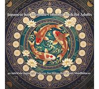Japanese Koi Mandala Coloring Book for Adults: 40 Intricate Japanese Patterns for Stress Relief and Mindfulness