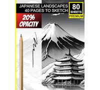 Japanese Landscapes: 40 Pages To Sketch: A Premium Drawing Practice Book Featuring 40 Lightly Printed Japanese Landscape Scenes to Trace, Sketch, and Master