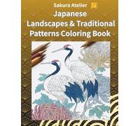 Japanese Landscapes & Traditional Patterns Coloring Book for Adults: Beautiful Scenes and Relaxing Art from Japan