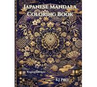 Japanese Mandala Coloring Book: 30 Wagara Designs: Relaxing Japanese-Inspired Patterns for Adults