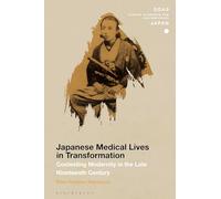 Japanese Medical Lives in Transformation: Contesting Modernity in the Late Nineteenth Century