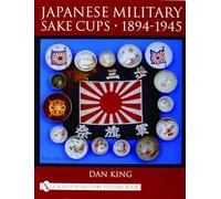 Japanese Military Sake Cups . 1894-1945 (Schiffer Military History Book)