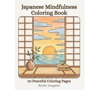 Japanese Mindfulness Coloring Book: 30 Peaceful Coloring Pages
