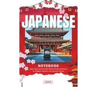 Japanese Notebook: Japan Travel Journal, Study Notes and Practice Workbook for Hiragana, Katakana, Japanese Phrases & Vocabulary