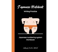 Japanese Notebook: Writing Practice Book for Learning the Japanese Numbering System - Genkouyoushi Paper Workbook to Learn Japanese Handwriting Characters - Counting in Japanese - Beginners - Students