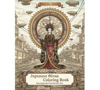 Japanese Oiran Coloring Book - Steampunk Clockwork Art: 40 Single-Sided Japanese Steampunk Coloring Pages for Adults