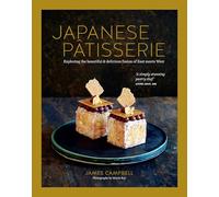 Japanese Patisserie : Exploring the Beautiful and Delicious Fusion of East Meets West