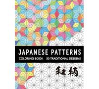 Japanese Patterns Coloring Book for Adults: 50 Traditional Designs with Cultural Meanings - Relaxing Wa-Gara Art for Stress Relief and Mindfulness (8.5 x 11 inches)