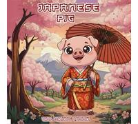 Japanese Pig Coloring Book: Relaxing Kawaii Pigs in Japanese Vibe, A Cute Gift for Farm Animals and Japan Lovers