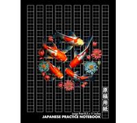 Japanese Practice Notebook: Japanese Genkouyoushi Writing Paper - Practice Hiragana, Katakana & Kanji