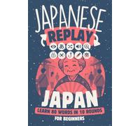 Japanese Replay Japan: Learn 80 Words in 10 Rounds for Beginners