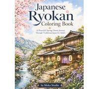 Japanese Ryokan Coloring Book: A Peaceful Spring Onsen Journey Through Traditional Japan for Adults