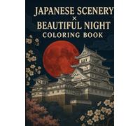 JAPANESE SCENERY × BEAUTIFUL NIGHT COLORING BOOK