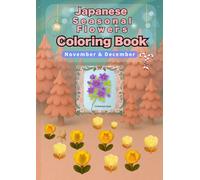 Japanese Seasonal Flowers Coloring Book: November & December Edition 20 Easy-to-Color Flower Pages for Relaxation
