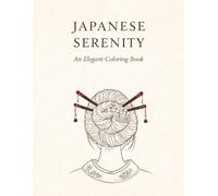Japanese Serenity: An Elegant Coloring Book