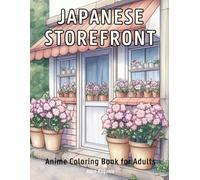 Japanese Storefront: Anime Coloring Book for Adults - 50 Illustrations of Japanese Modern and Traditional Store Front