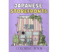 japanese storefront coloring book: An Urban Sketch Coloring Book for Adults, Relaxing Coloring for Stress Relief Storefront Coloring