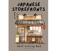 Japanese Storefronts: An Urban Sketch Coloring Book for Adults, Relaxing Coloring for Stress Relief