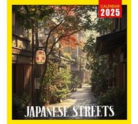 Japanese Streets Calendar 2025: Captivating street scenes showcasing the life and culture in Japan