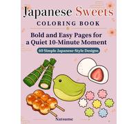 Japanese Sweets Coloring Book: Bold and Easy Pages for a Quiet 10-Minute Moment