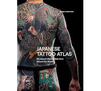 Japanese tattoo atlas. 45 lrezumi style artists from around the world. Ediz. illustrata
