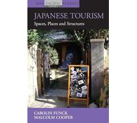 Japanese Tourism: Spaces, Places and Structures [Lingua Inglese]