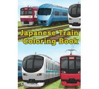 Japanese Train Coloring Book: Express & Subway Collection