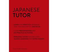 Japanese Tutor: Grammar and Vocabulary Workbook (Learn Japanese with Teach Yourself): Advanced Beginner to Upper Intermediate Course