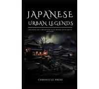 Japanese Urban Legends: Uncover the Forgotten Tales Where Myth Meets Mystery