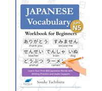 Japanese Vocabulary Workbook for Beginners: (JLPT N5) Learn Your First 860 Japanese Words with Writing Practice and Audio Support