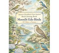 Japanese Woodblock Print-Inspired Bird Coloring Book: Moonlit Edo Birds - 25 Ukiyo-e Scenes: 25 Moonlit Shrine & River Scenes of Japanese Birds (Clean Line Art, Single-Sided, 8.5x11)