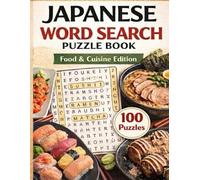 Japanese Word Search Puzzle Book: Food & Cuisine Edition - 100 Fun and Relaxing Puzzles Featuring Japanese Foods, Drinks, and Culinary Culture