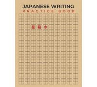 Japanese Writing Practice Book: A Beginners Genkouyoushi Notebook - Hiragana, Katakana, Kanji Practice Workbook to Learn Japanese Characters & Words