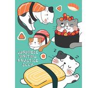 Japanese Writing Practice Book: Sushi Cat Kawaii Themed Genkouyoushi Paper Notebook to Practise Writing Japanese Kanji Characters and Kana Scripts with notes pages
