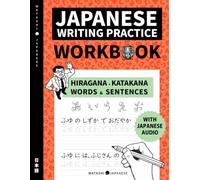 Japanese Writing Practice Workbook: Master Hiragana and Katakana with Words, Sentences, Guided Handwriting, and Japanese Audio