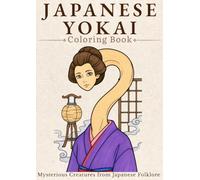 Japanese Yokai Coloring Book: Mysterious Creatures from Japanese Folklore