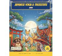 Japanese Yokai & Tricksters: Color the Foxes, Tanuki & Shapeshifting Spirits - A Read-Along Coloring Book for Curious Kids Ages 8-12