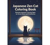 Japanese Zen Cat Coloring Book: 30 Relaxing Japanese Scenes for Adults