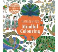 Japani Colour Me Calm Feathers and Fur Mindful Colouring (Tascabile)