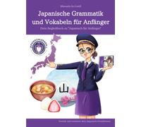 Japanische Grammatik und Vokabeln für Anfänger: Dein Begleitbuch zu "Japanisch für Anfänger": 2