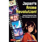 Japan's Anime Revolution!: Twenty Films That Changed the World