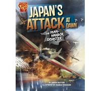 Japan's Attack at Dawn: The Pearl Harbor Disaster